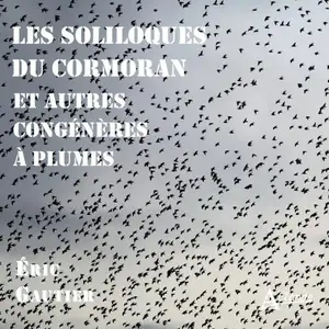 Comparateur de prix : Atlande Eds Les soliloques du cormoran et autres congénères à plumes Eric Gautier (Auteur)