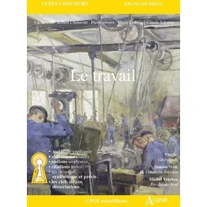 Comparateur de prix : Atlande Eds Le travail: Virgile, Les Géorgiques; Simone Weil, La condition ouvrière;Michel Vinaver, Par-dessus bord