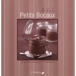 Petits bocaux : 30 recettes classiques et inattendues bordat, juliette pas cher