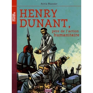 Comparateur de prix : Henry Dunant, Père De L'action Humanitaire