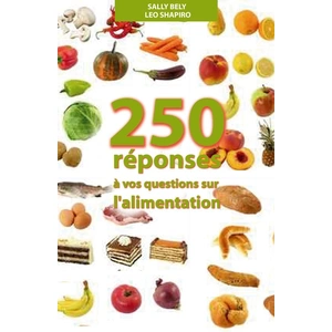 Gerfaut Eds Du 250 réponses à vos questions sur l'alimentation : son histoire, sa science, son folklore... Léo Shapiro, Sally Bely pas cher