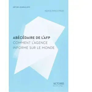 Edisens Abécédaire de l'AFP : comment l'Agence informe sur le monde Agence France-Presse pas cher