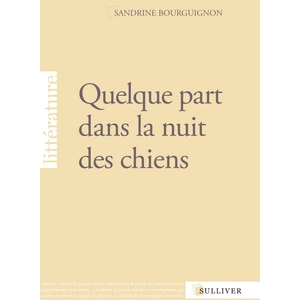 Comparateur de prix : SULLIVER Quelque Part Dans La Nuit Des Chiens