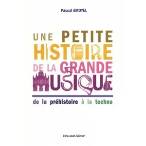 Bleu Nuit Eds Une petite histoire de la grande musique pas cher