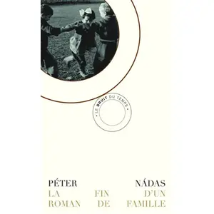 Bruit Du Temps La fin d'un roman de famille Péter Nadas pas cher
