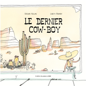 Atelier Du Poisson Soluble Le Dernier Cow-Boy pas cher