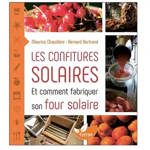 Terran Eds De Les Confitures Solaires Et Comment Fabriquer Un Four Solaire