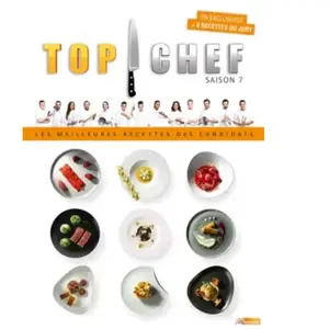 ***Livres*** Top chef, saison 7 : les meilleures recettes des candidats patrick rougereau pas cher