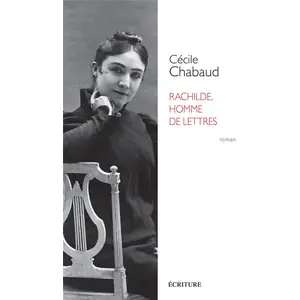 Comparateur de prix : Ecriture Rachilde, homme de lettres