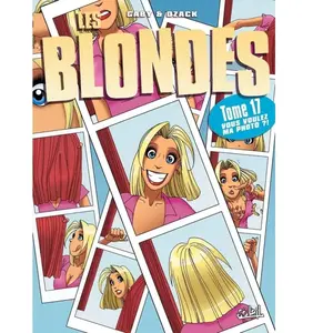 Soleil Les Blondes Tome 17 - Vous Voulez Ma Photo ?!