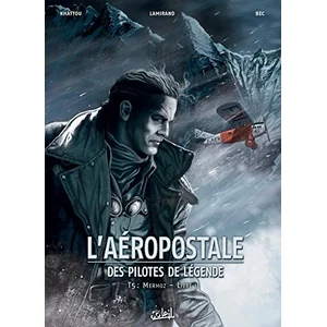 Soleil L'Aéropostale - Des Pilotes de légende T05 pas cher