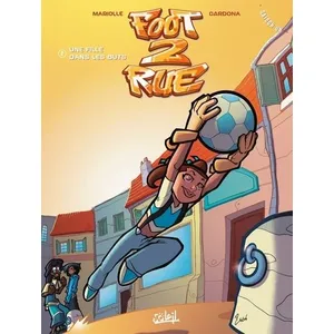 Soleil Foot 2 Rue Saison 1, Tome 2 - Une Fille Dans Les Buts