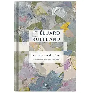 Scudéry Les raisons de rêver : anthologie de Paul Eluard en 80 poèmes Paul Eluard pas cher