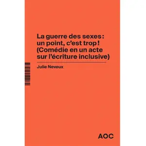 Analyse Opinion Critique La guerre des sexes : un point, c'est trop ! (comédie en un acte sur l'écriture inclusive) pas cher
