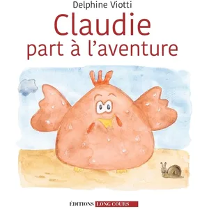 EDITIONS LONG COURS Claudie part à l'aventure pas cher