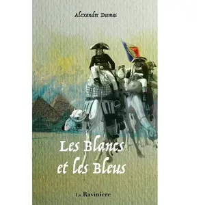 Comparateur de prix : La Raviniere Les Blancs et les Bleus: Tome 2, Les blancs et les bleus