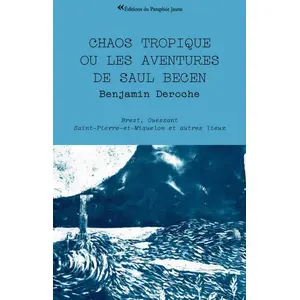 Comparateur de prix : Chaos tropique ou les aventures de Saul Becen