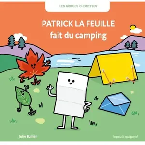 Les Bidules Chouettes : Patrick la feuille fait du camping pas cher