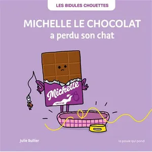 La Poule Qui Pond Les Bidules Chouettes : Michelle le chocolat a perdu son chat pas cher