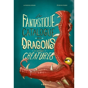 Margot Le fantastique catalogue des dragons et autres créatures pas cher