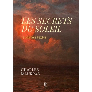 Thebookedition Les Secrets du Soleil Charles Maurras (Auteur) pas cher