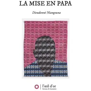 L'oeil D'or La mise en Papa