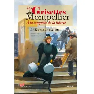 Papillon Rouge Les Grisettes de Montpellier - À la conquête de la liberté (Grand format)