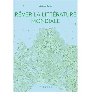 Rêver la littérature mondiale broché pas cher