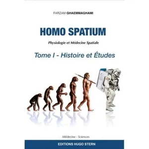 Hugo Stern Ehs Homo spatium - Physiologie et Médecine Spatiales Tome 1 - Histoire et études