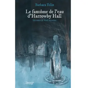 ***Livres*** Le Fantôme De L'eau D'harrowby Hall - Un Conte De Noël Victorien