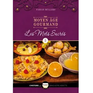 La Muse Moyen Age Gourmand - Tome 5, Les Mets Sucrés pas cher