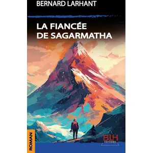 BLH La Fiancée de Sagarmatha LARHANT Bernard (Auteur)