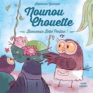 Philippe Duval Nounou Chouette - Bienvenue Bébé Perline pas cher