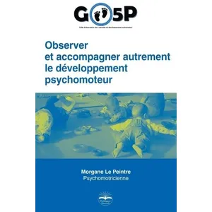 Philippe Duval Observer et accompagner autrement le développement psychomoteur. pas cher