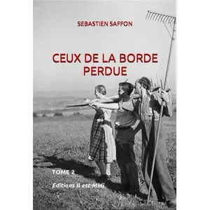 Il Est Midi Editions Ceux de la borde perdueVendu parcultura-librairie