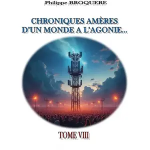 The BookEdition Chroniques amères... TOME VIII Philippe BROQUERE (Auteur)Vendu parcultura-librairie