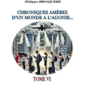 The BookEdition Chroniques Amères... Tome VI Philippe BROQUERE (Auteur)Vendu parcultura-librairie