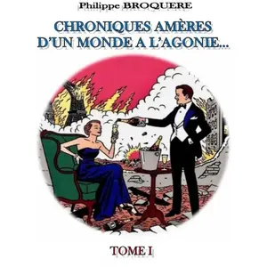 The BookEdition Chroniques amères... Tome 1 Philippe BROQUERE (Auteur)Vendu parcultura-librairie