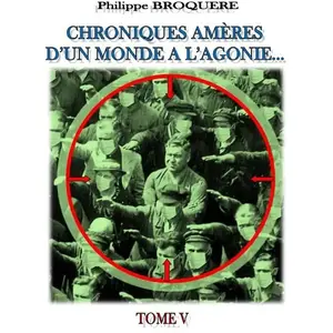 The BookEdition Chroniques amères TOME 5 Philippe BROQUERE (Auteur)Vendu parcultura-librairie