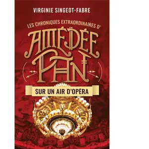 Les chroniques extraordinaires d'Amédée Pan Tome 2 : sur un air d'opér... pas cher