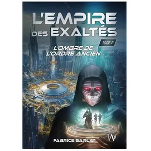 Wlad Editions L'Empire des Exaltés : L'Ombre de l'Ordre Ancien Fabrice SARLAT (Auteur) pas cher
