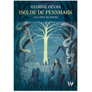 Wlad Editions Isolde de Pennmark : La lance de Dagda Georgie OZVAN (Auteur) pas cher