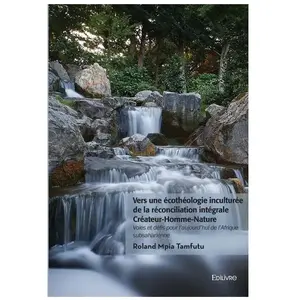 Edilivre-Aparis Vers une écothéologie inculturée de la réconciliation intégrale Créateur-Homme-Nature broché pas cher
