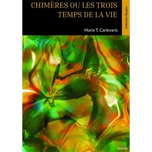 Edilivre-Aparis Chimères ou les trois temps de la vie broché