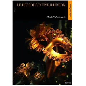 Edilivre-Aparis Le dessous d'une illusion broché