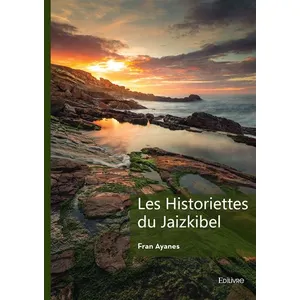 Comparateur de prix : Edilivre-Aparis Les Historiettes du Jaizkibel broché