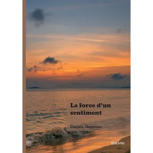Comparateur de prix : Edilivre-Aparis La force d'un sentiment broché