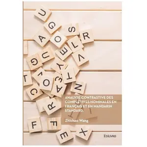 Edilivre-Aparis Analyse contrastive des complétives nominales en français et en mandarin standard. broché pas cher