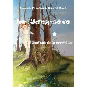 Edilivre-Aparis L'enfant de la prophétie t.1 - le sang-sève pas cher