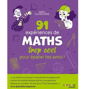 Eyrolles 91 expériences de MATHS trop cool pour épater tes amis ! - Anna Claybo... pas cher
